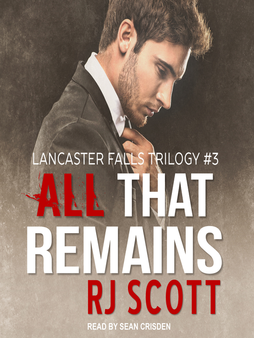 Title details for All That Remains by RJ Scott - Available